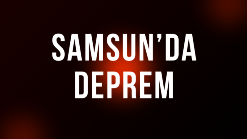 Samsun'da Deprem
