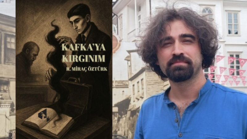 R. Miraç Öztürk’ten Yeni Kitap: Kafka’ya Kırgınım Raflarda 
